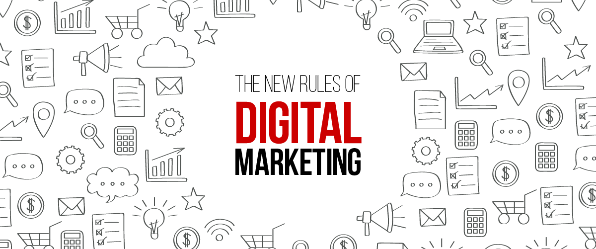 The New Rules of Digital Marketing